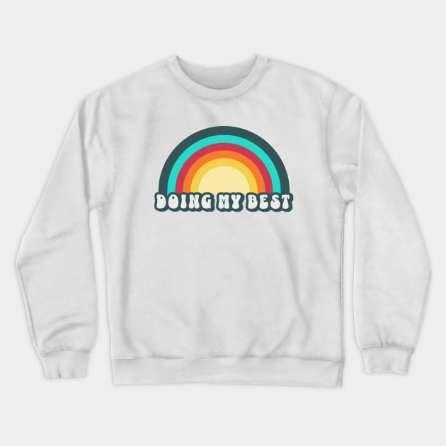 Doing my best Crewneck Sweatshirt by valentinahramov